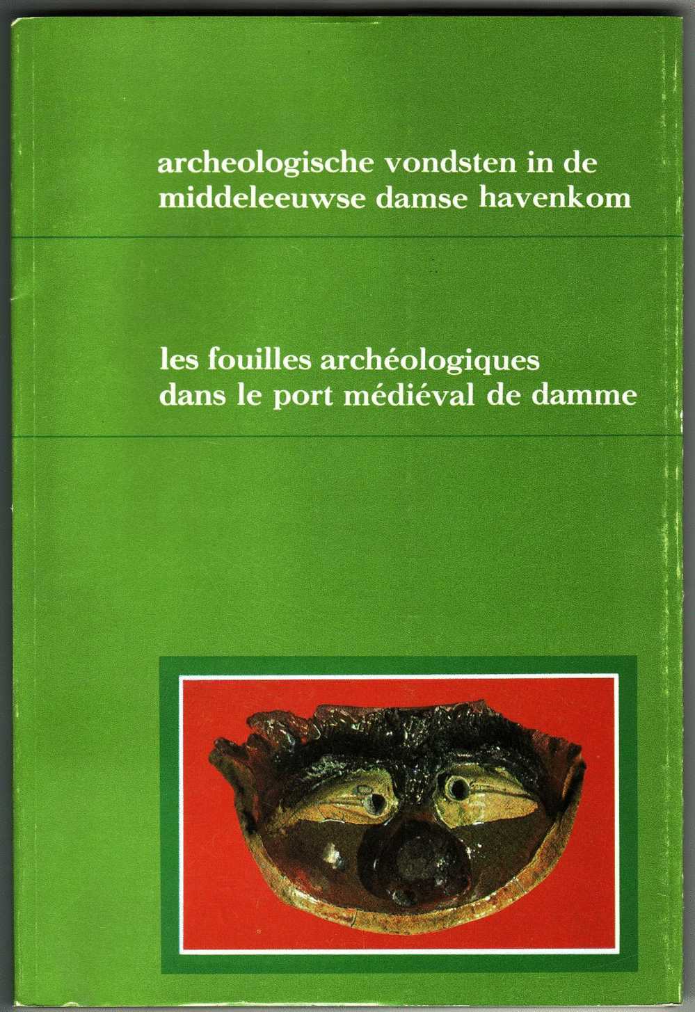 LES FOUILLES ARCHEOLOGIQUES DANS PORT MEDIEVAL DE DAMMME - Archéologie