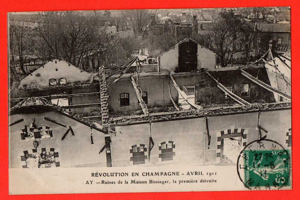 REVOLUTION EN CHAMPAGNE - AVRIL 1911 - AY - Ruines De La Maison Bissinger, La Première Détruite. - Ay En Champagne
