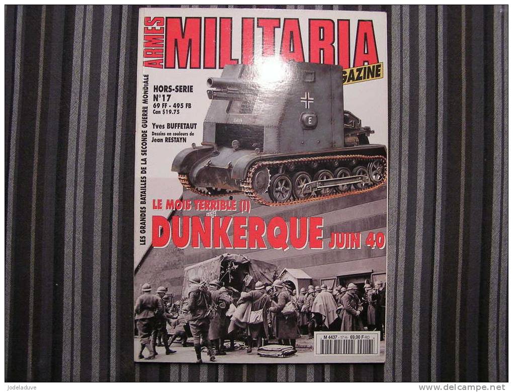 MILITARIA Hors Série N° 17  DUNKERQUE Juin 40 WWII Guerre 1940 1945 40 45 - Waffen