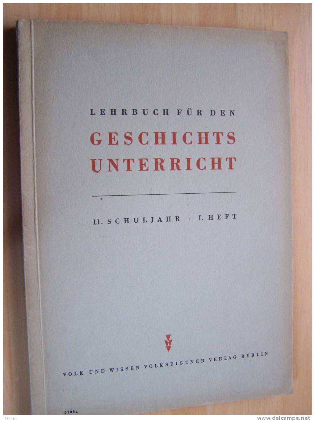 5108a.LEHRBUCH Für Den GESCHICHTS UNTERRICHT-11.SCHULJAHR .I.HEFT-1953-Volk Und Wissen Volkseigener Verlag Berlin - Schoolboeken