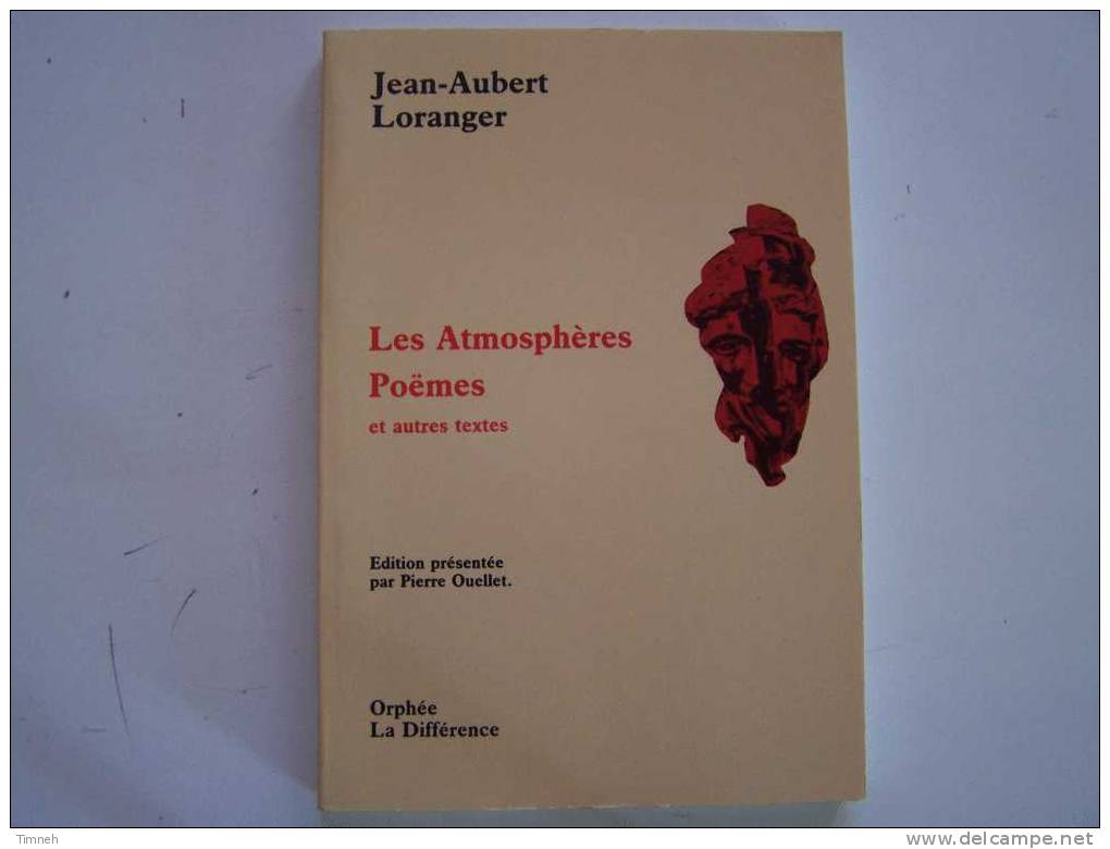 N°112.Les Atmosphères Poëmes Et Autres Textes-Jean-Aubert Loranger-1992 Orphée La Différence-MONTREAL - Franse Schrijvers