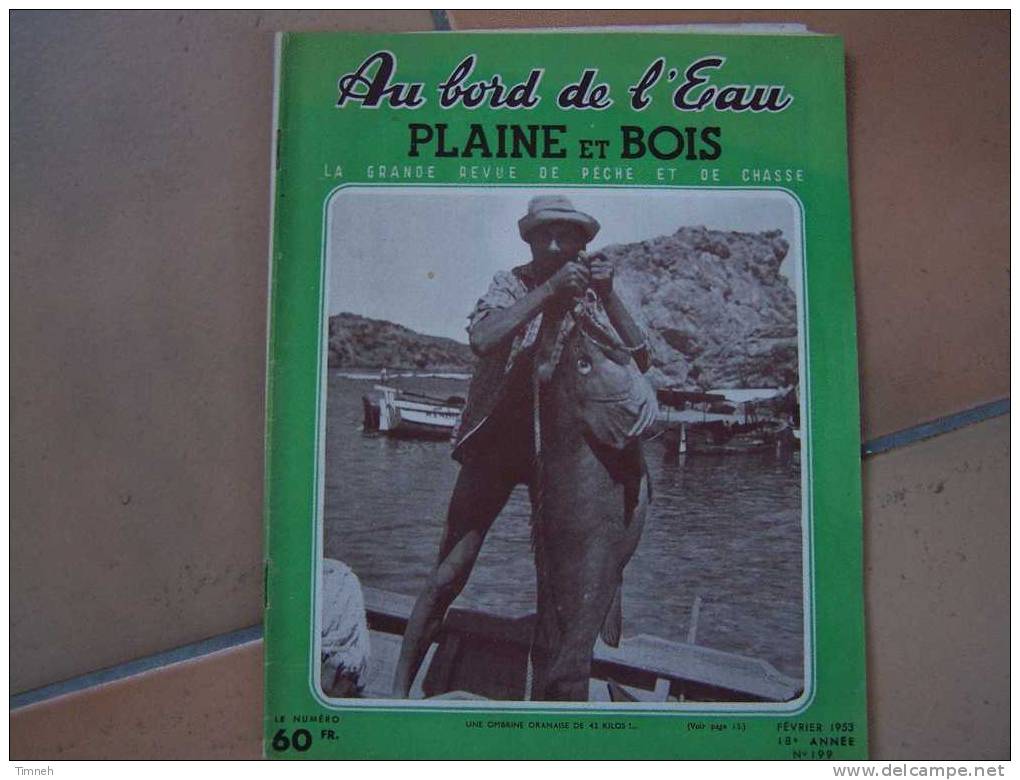 PLAINE ET BOIS- Au Bord De L'eau-février 1953 N°199-une Ombrine Oranaise-pêche Et De Chasse-saumon Rivières Bretonnes. - Caza & Pezca
