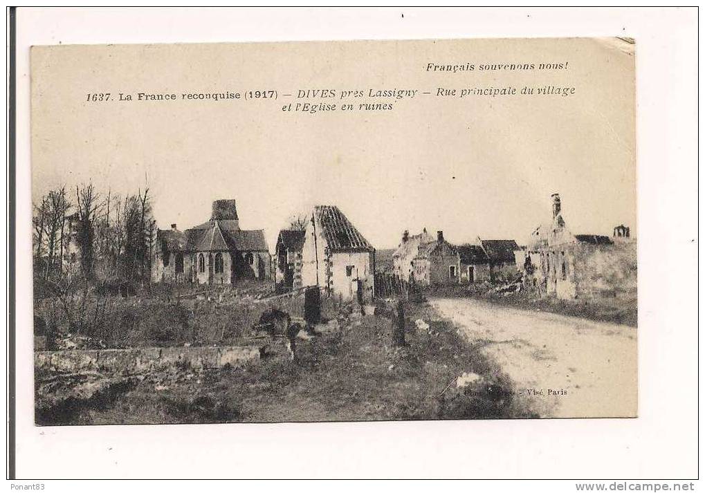 DIVES Près Lassigny : Rue Du Village Et Eglise En Ruines - 1917 La France Reconquise - Voyagé 1918 - - Lassigny