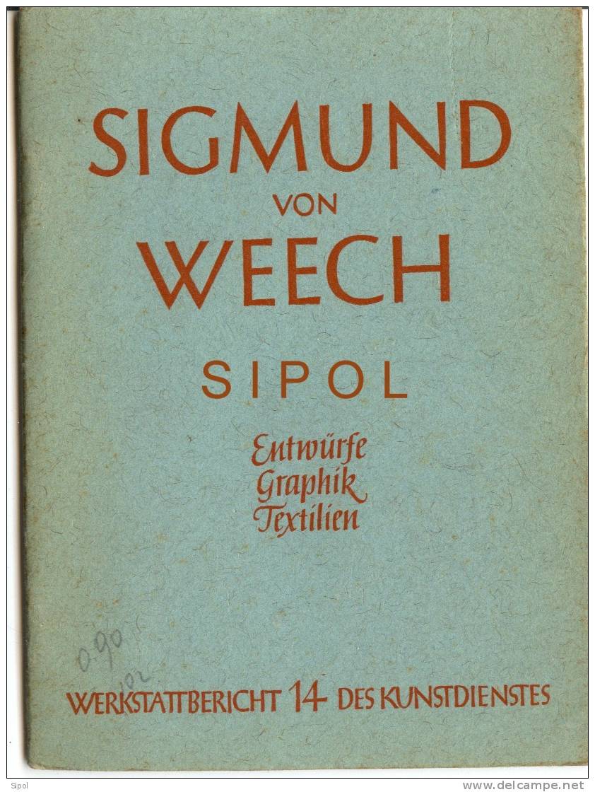 Sigmund Von Weech Entwürfe-Graphik-Textilien - Berlin 1941 Ulrich Riemerschmidt Verlag - Graphisme & Design