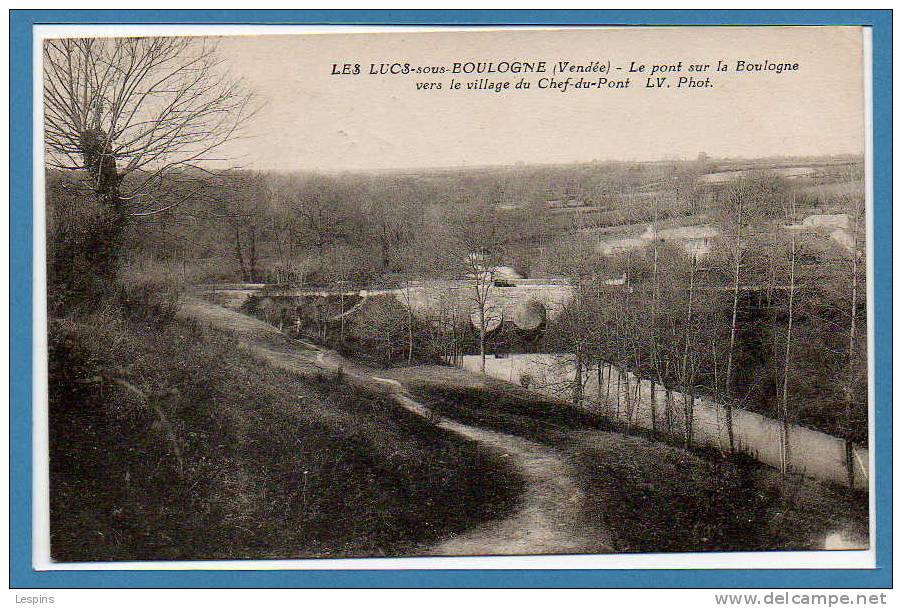 85 - LES LUCS Sous BOULOGNE --  Le Pont Sur La Boulogne Vers...... - Les Lucs Sur Boulogne