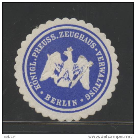 DEUTSCHSLAND PREUSSEN GERMANY PRUSSIA Siegelmarke Königlich Preussische Zeughaus - Verwaltung - Berlin - Seals Of Generality