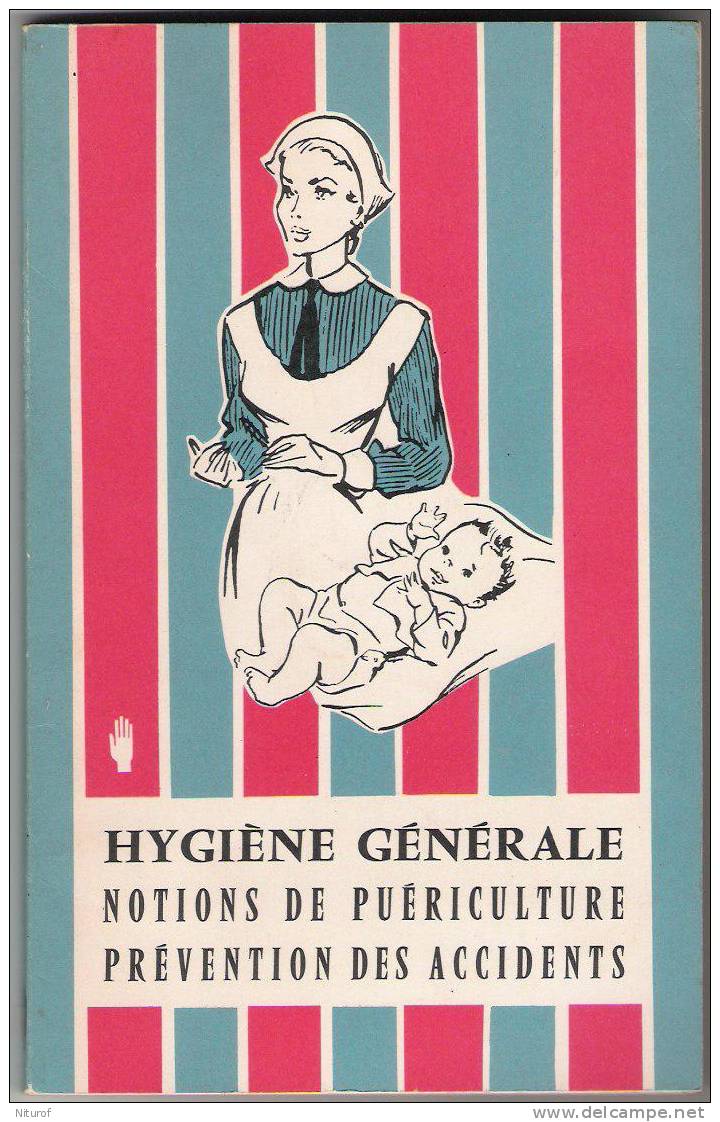 HYGIÈNE GÉNÉRALE - PUÉRICULTURE - PRÉVENTION DES ACCIDENTS - Illustré - 1970 - 160 Pages - Neuf - 18 Ans Et Plus