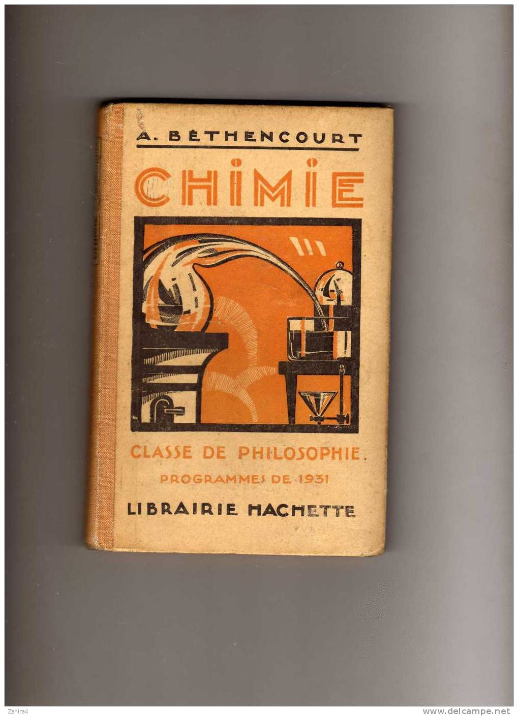 BETHENCOURT.A.  -  Chimie  -  Classe De Philosophie - Programe De 1931 - Hachette - Über 18
