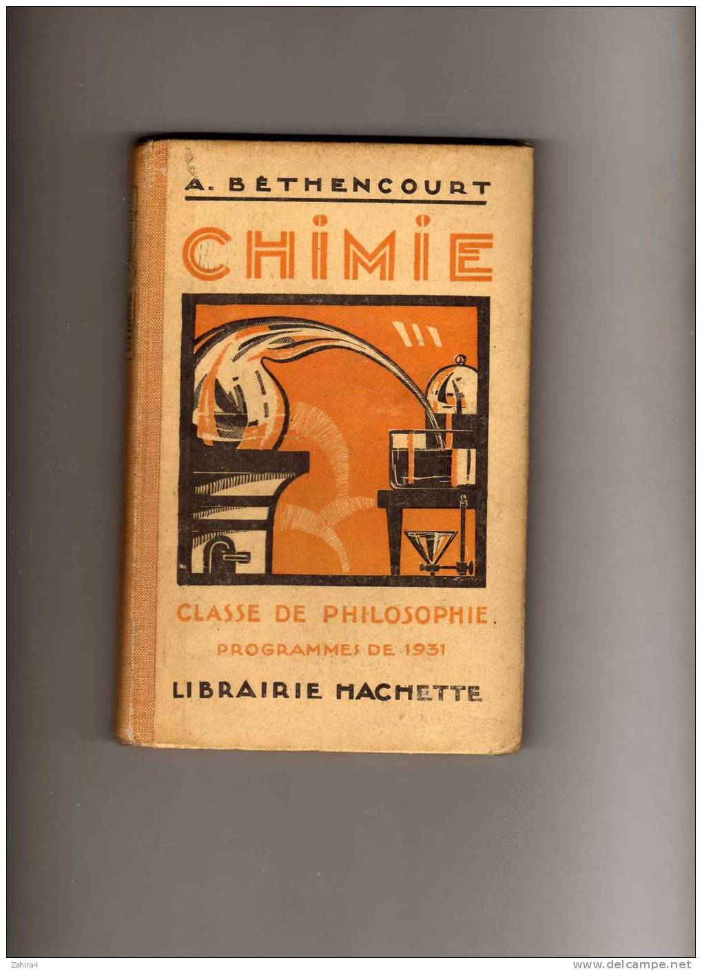 BETHENCOURT.A.  -  Chimie  -  Classe De Philosophie - Programe De 1931 - Hachette - 18 Ans Et Plus