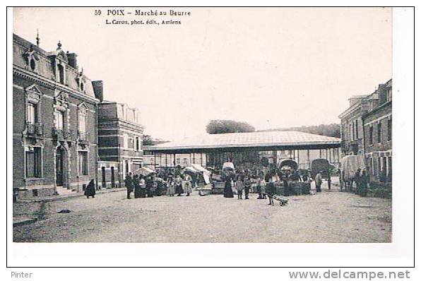 POIX - Marché Au Beurre - Poix-de-Picardie