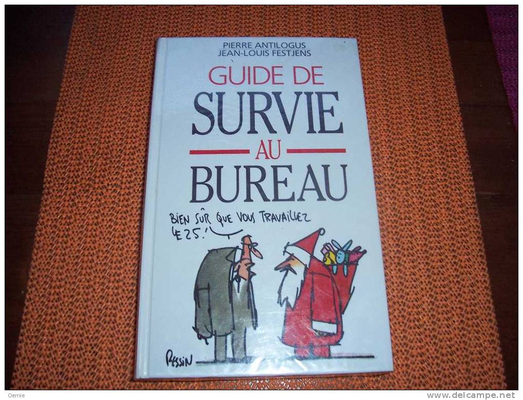 GUIDE DE SURVIE AU BUREAU  PAR PIERRE ANTILOGUS ET JEAN LOUIS FESTJENS - Recht