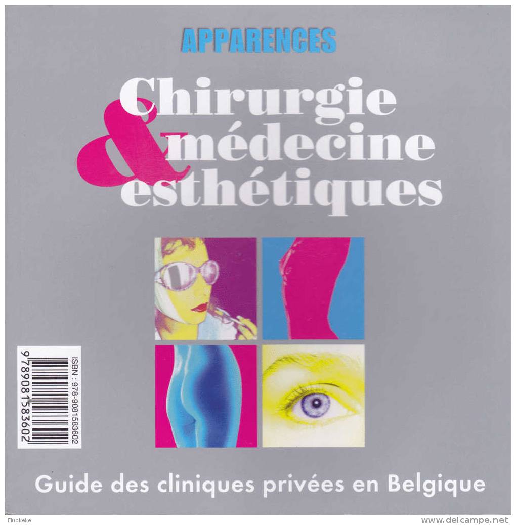 Apparences Chirurgie Médecine Esthétiques Guide Des Cliniques Privées En Belgique Gids Van De Belgische Privé-Klinieken - Geneeskunde & Gezondheid