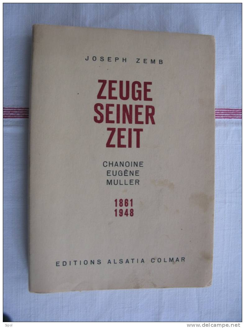 Zeuge Seiner Zeit Chanoine E.Muller 1861 -1948 Par Joseph Zemb Alsatia Colmar 1960 - 167 P - Biographien & Memoiren