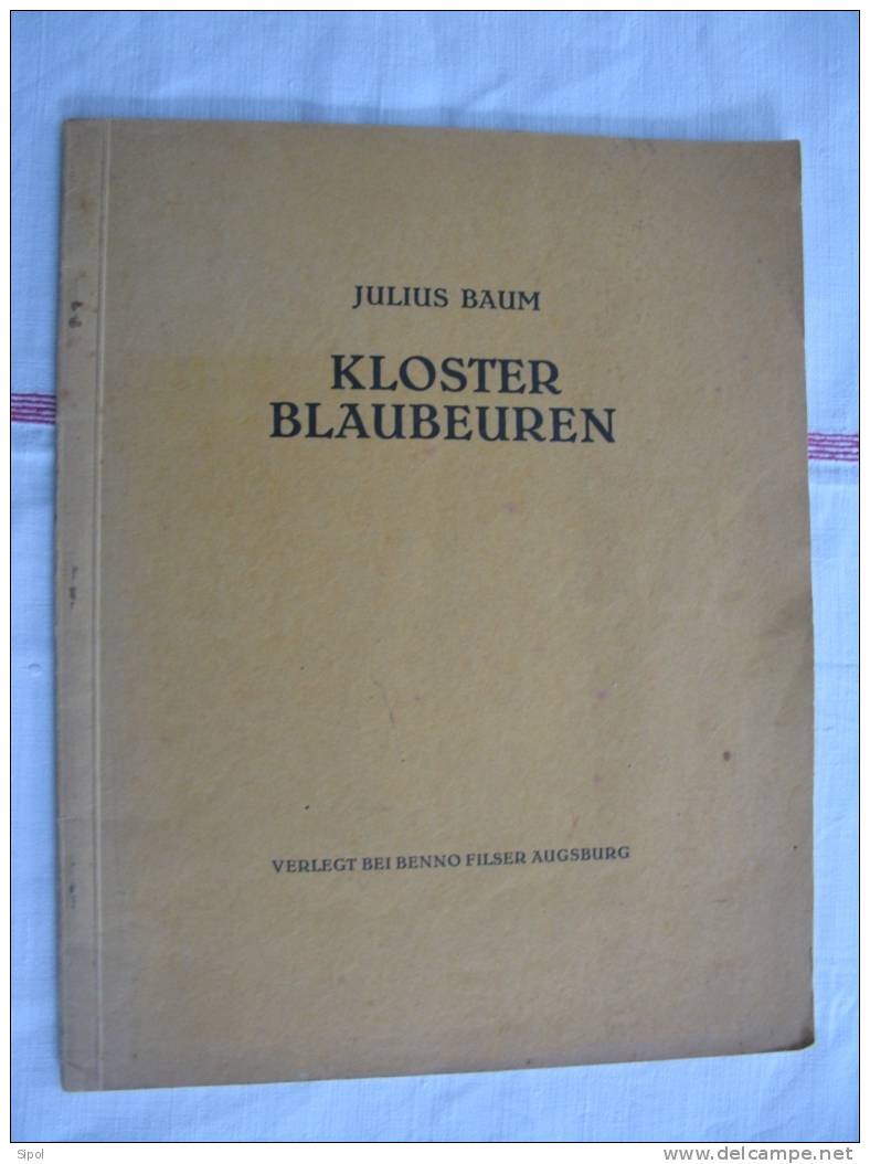 Kloster Blaubeuren -Julius  Baum- Verlegt Bei Benno Filser Augsburg 44 Pages - MCMXXVI- BE - Architectuur