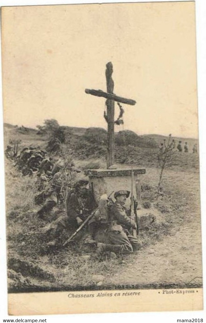 Chasseurs   Alpins En Réserve    Photo  Express    Guerre 14_ 18 - Manovre