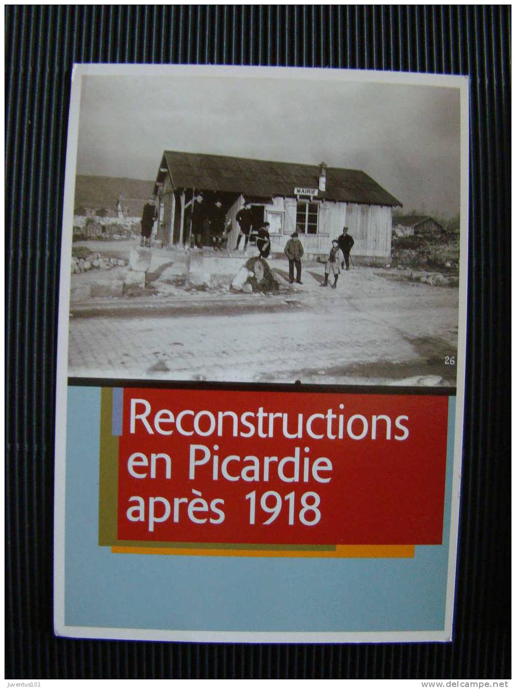 Carte Reconstructions En Picardie Après 1918 - Picardie