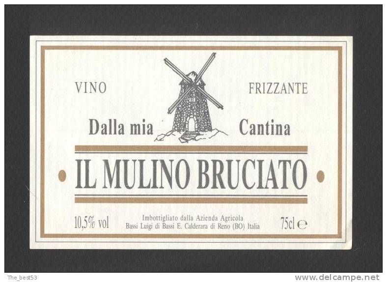 Etiquette De Vin - Dalla Mia  Cantina - Il Mulino Bruciato - E. Calderara à Reno  (Italie) - Moulin à Vent - Moulins à Vent