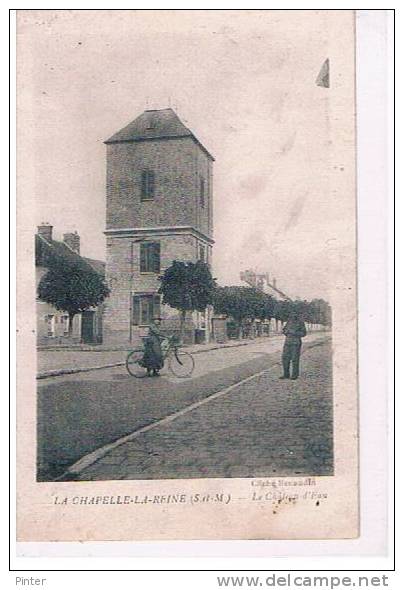 LA CHAPELLE LA REINE - Le Château D'eau - La Chapelle La Reine