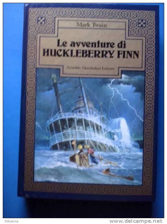 PD/44 Mark Twain - Le Avventure Di HUCKLEBERRY FINN Mondadori I Ed.1981 Illustrazioni Colombi - Action Et Aventure