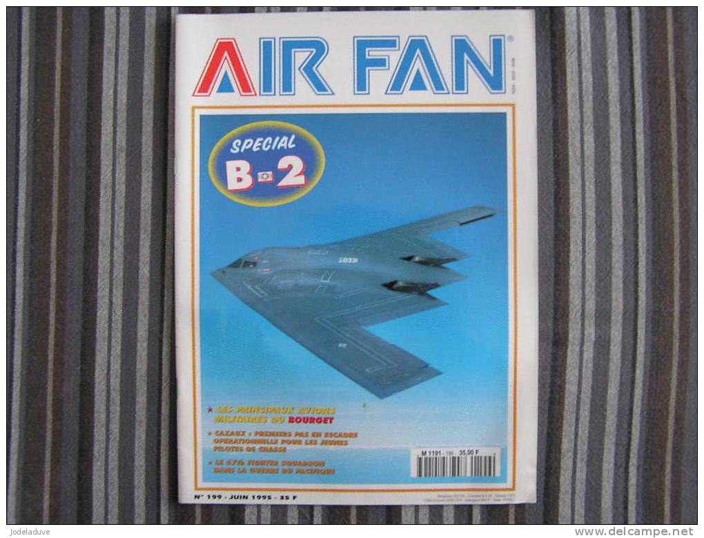AIR FAN Spécial B-2  Bourget  N° 199 Juin  1995  Thème Aviation Avion Aircraft Aéronautique - Luchtvaart