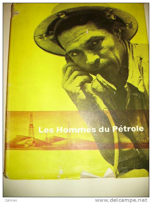 PETROLE  -  Les Hommes Du Petrole - Texte - A.M.Melland  -  Sylvan Press . Londres - Fotografía