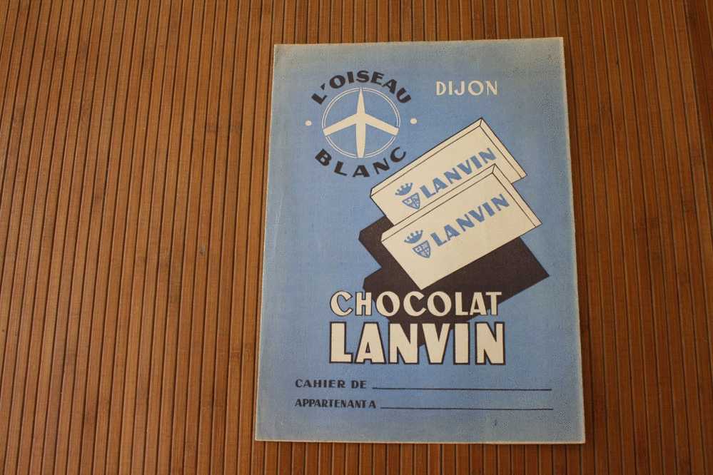 PROTEGE CAHIER Illustré  Publicité Du  CHOCOLAT LANVIN  "L'OISEAU BLANC " à DIJON  Verso Tables Add- Mult-sous-division - Omslagen Van Boeken