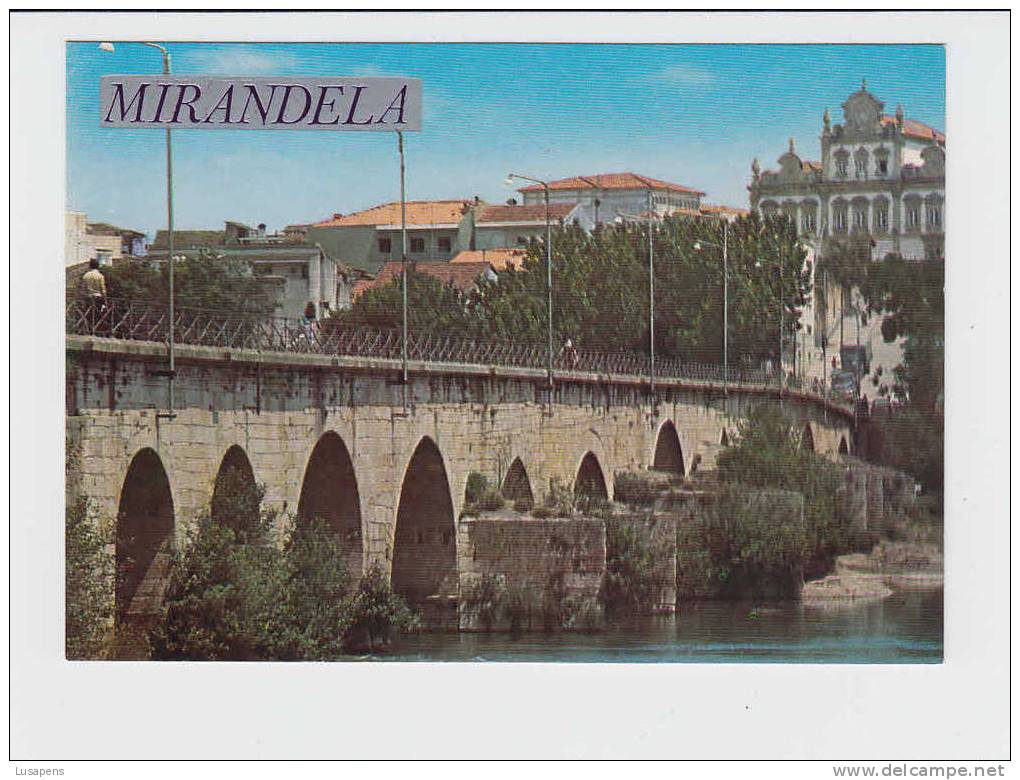 Portugal Cor 09717 –  MIRANDELA - PONTE ROMANA SOBRE O RIO TUA E PAÇOS DO CONCELHO - Bragança