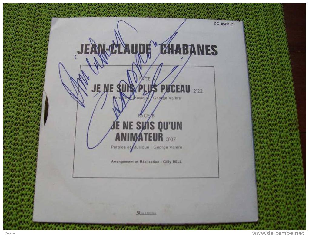 JEAN CLAUDE CHABANES   JE NE SUIS QU' UN ANIMATEUR   °  SUR VINYLE 45 TOURS - Autógrafos