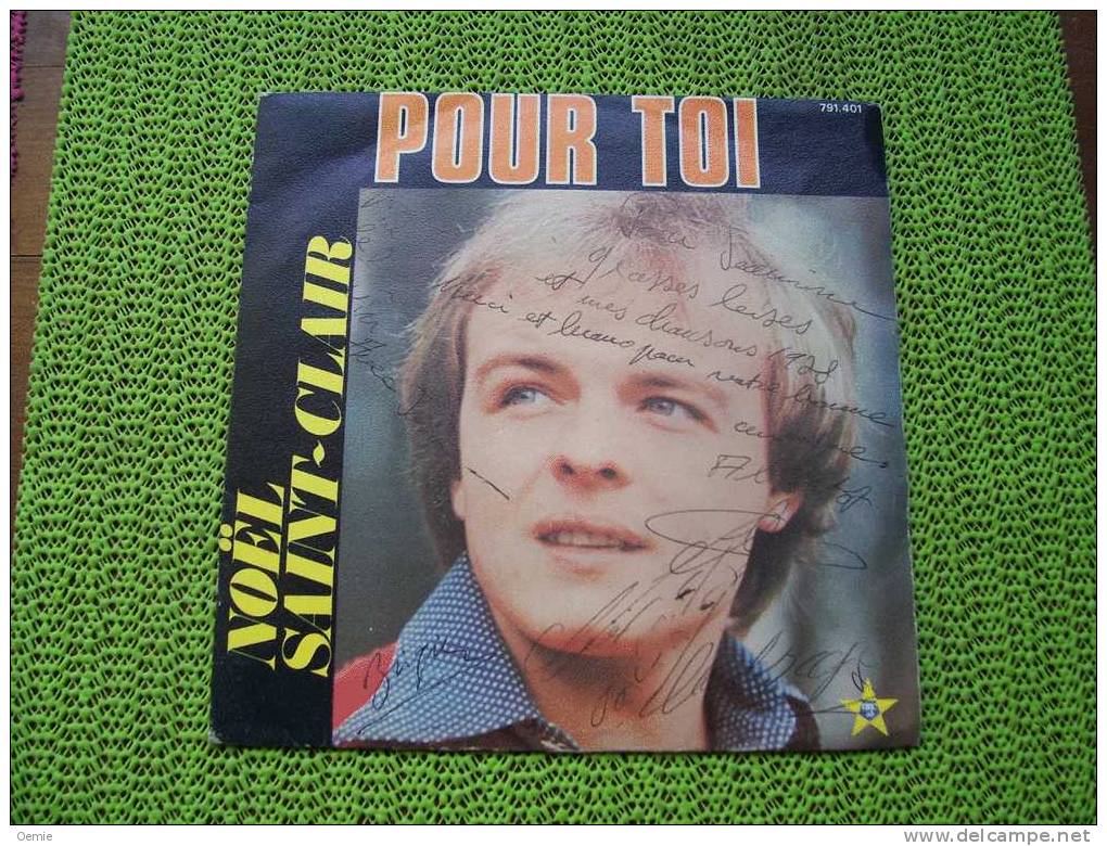 NOEL SAINT CLAIR   ° POUR TOI  °  SUR VINYLE 45 TOURS - Autogramme