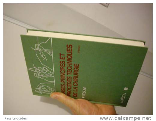 BASES,PRINCIPES ET PROCEDES TECHNIQUES DE LA CHIRURGIE  1975 PAUL ORSONI Médecine, Chirurgie - Sciences