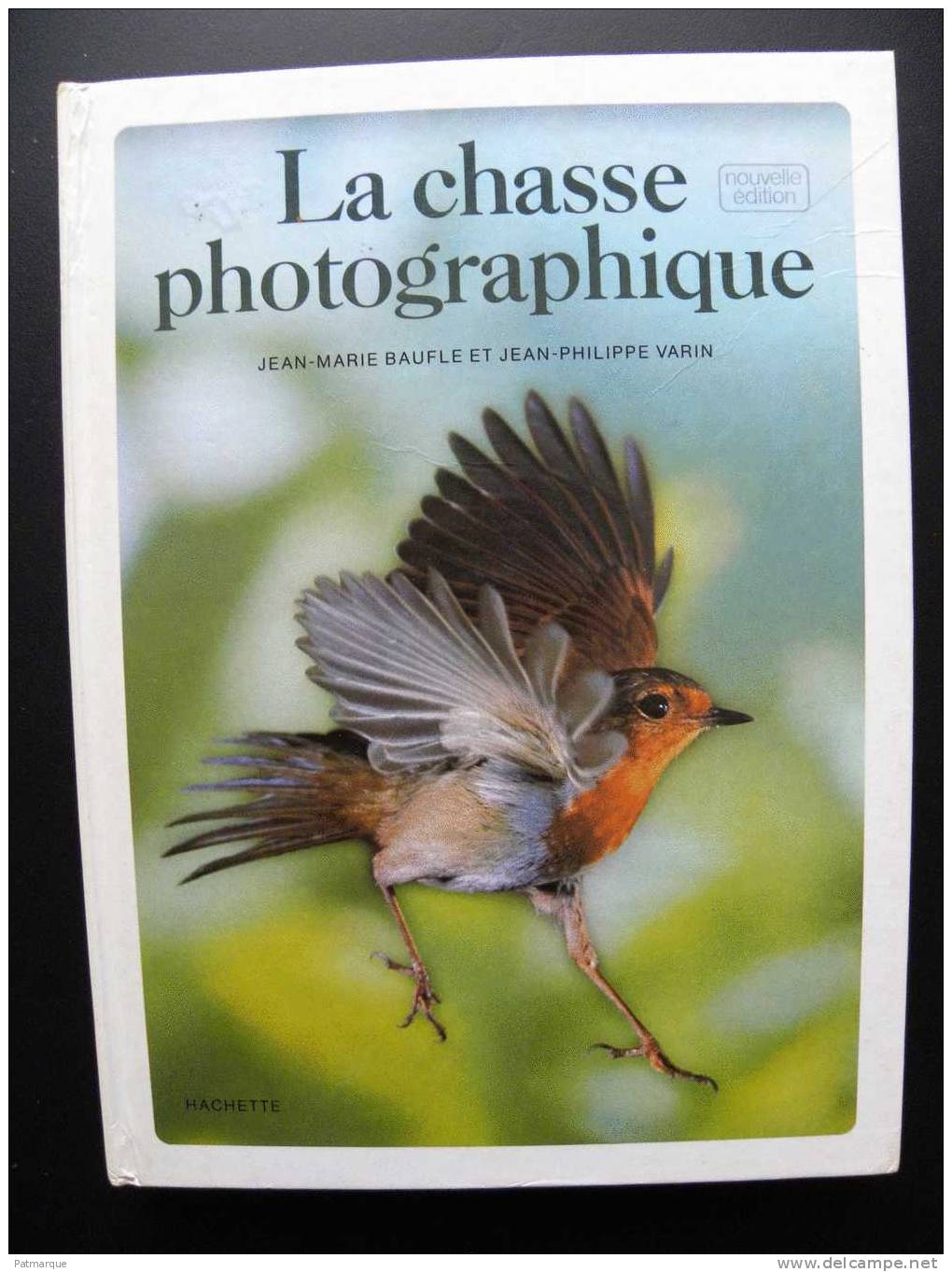 La Chasse Photographique - PAR JEAN MARIE BAUFLE - JEAN PHILIPPE VARIN - Photographie