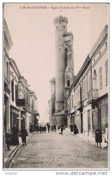 L'ISLE JOURDAIN EGLISE TOURELLE DU XV EME SIECLE (ANIMATION) - Autres & Non Classés