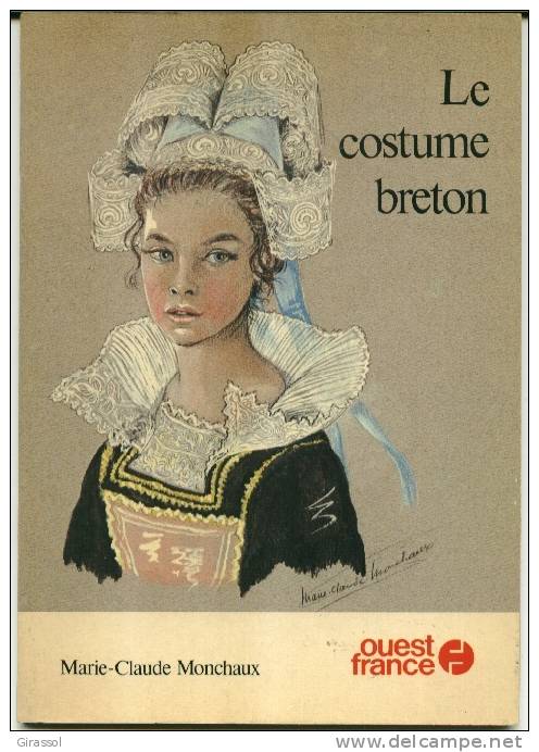 LIVRE FASCICULE LE COSTUME BRETON OUEST FRANCE Dessin De Marie Claude MONCHAUX - Bretagne