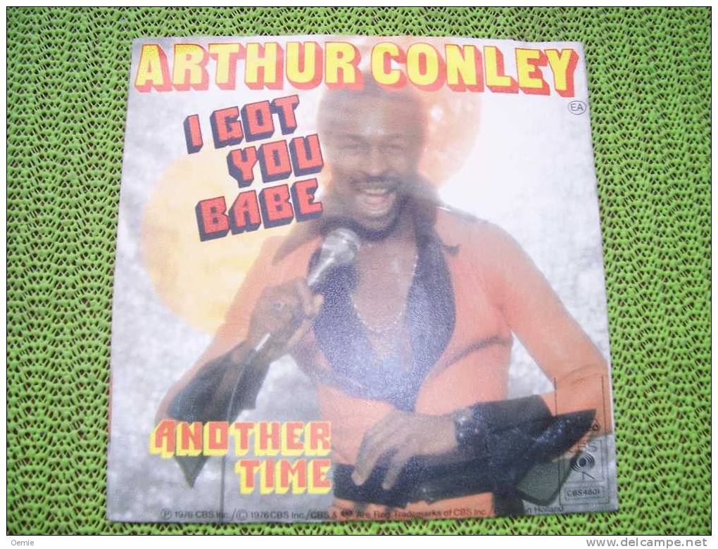ARTHUR   CONLEY  °  I GOT YOU BABE  / ANOTHER TIME - Soul - R&B