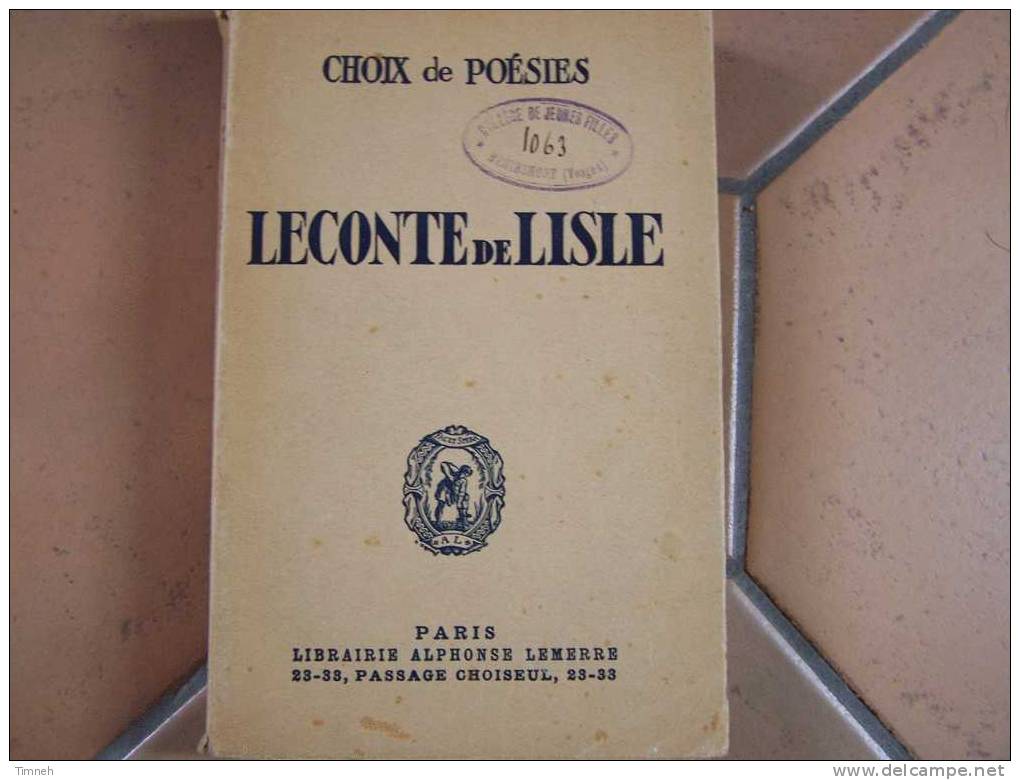 Leconte De Lisle-CHOIX DE POESIE-1933 Librairie Alphonse LEMERRE- - Autores Franceses