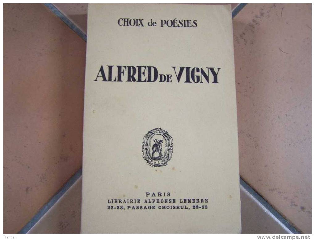 Alfred De Vigny CHOIX DE POESIE 1947 Librairie Alphonse LEMERRE - Franse Schrijvers