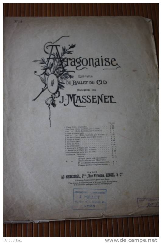 J. MASSENET ARAGONAISE EXTRAITE DU BALLET DU CID  ED HEUGEL ET CIE   MUSIQUE CLASSSIQUE PARTITION - M-O