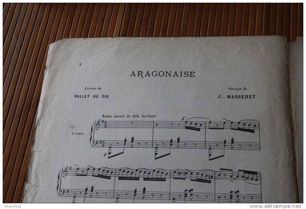 J. MASSENET ARAGONAISE EXTRAITE DU BALLET DU CID  ED HEUGEL ET CIE   MUSIQUE CLASSSIQUE PARTITION - M-O