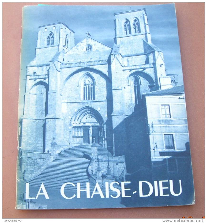 La Chaise - Dieu. Son Abbaye. Par J. Lespinasse Et L. Grand. - Auvergne