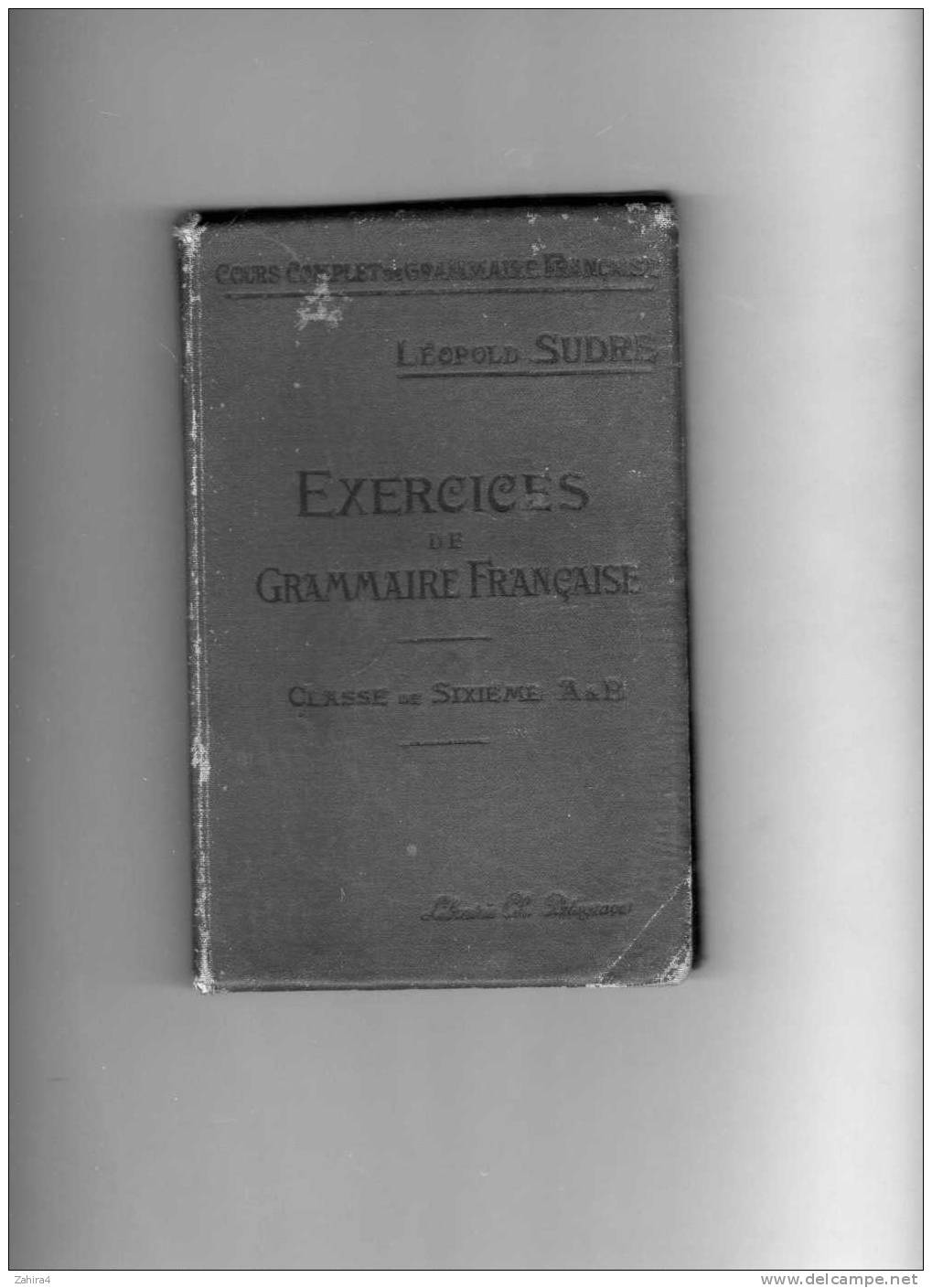 Leopold  SUDRE  -  Exercices De Grammaire Française - Classe De 6eme A & B - 6eme Edition - 6-12 Ans