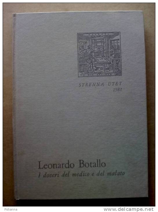 PE/7  Botallo DOVERI DEL MEDICO E MALATO Nel ´500  Strenna UTET 1981 - Medicina, Psicología
