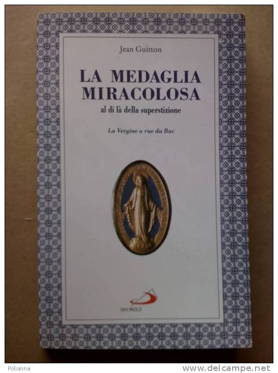 PE/21 J.Guitton LA MEDAGLIA MIRACOLOSA S.Paolo 1997 /La Vergine A Rue Du Bac - Religión