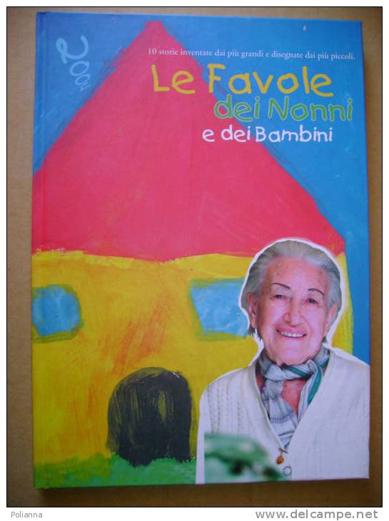 PF/14 LE FAVOLE DEI NONNI E DEI BAMBINI  Casa Di Riposo S. Giuseppe Di Castelnuovo Don Bosco 2004 - Tales & Short Stories