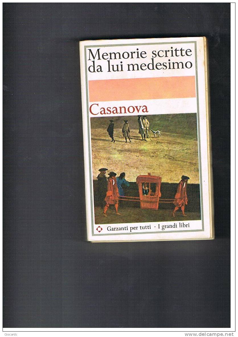 GARZANTI PER TUTTI -  GIACOMO CASANOVA : MEMORIE SCRITTE DA LUI MEDESIMO - Edizioni Economiche