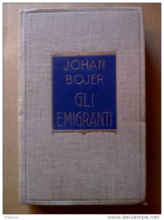 PG/22 Johan Bojer GLI EMIGRANTI Treves 1927 Letteratura Norvegese - Antiguos