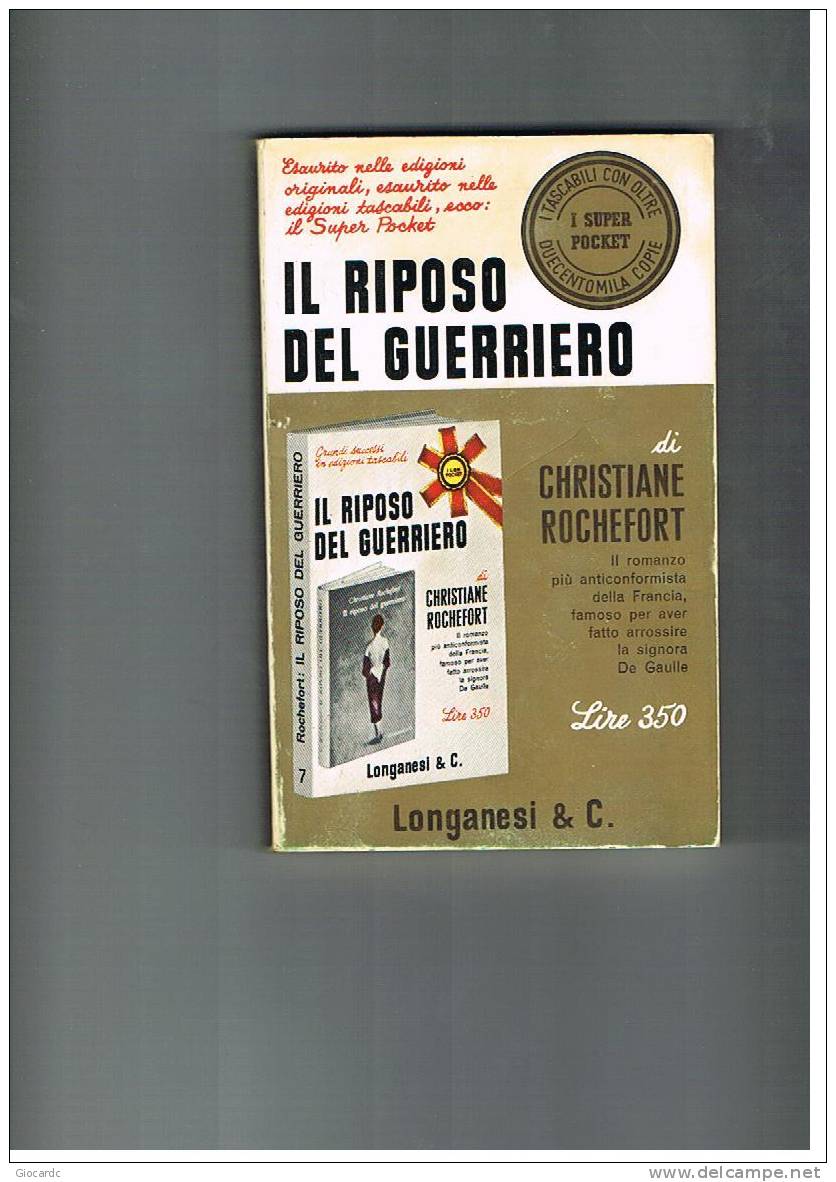 SUPER POCKET LONGANESI   - CHRISTIANE ROCHEFORT: IL RIPOSO DEL GUERRIERO   -   7 - Edizioni Economiche