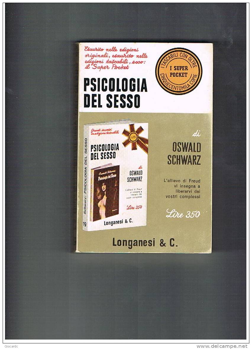 SUPER POCKET LONGANESI   -  OSWALD SCHWARZ: PSICOLOGIA DEL SESSO     -  19 - Edizioni Economiche