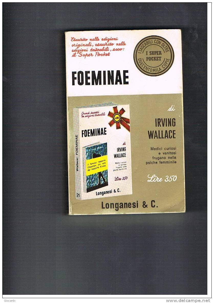 SUPER POCKET LONGANESI   -  IRVING WALLACE: FOEMINAE     -  21 - Pocket Books
