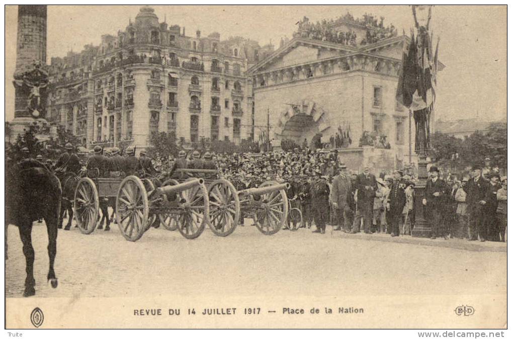 PARIS REVUE DU 14 JUILLET 1917 PLACE DE LA NATION - Arrondissement: 11