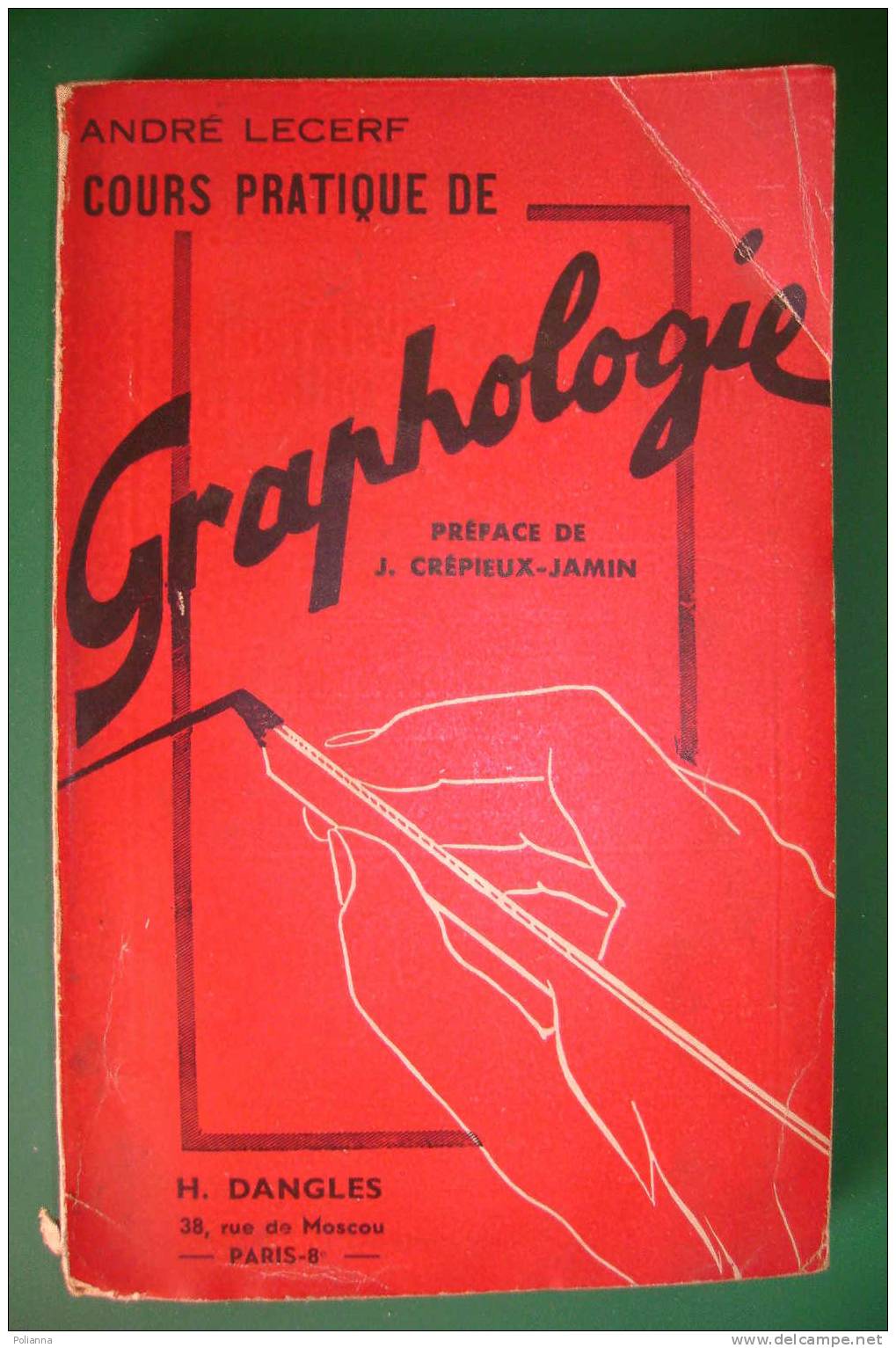 PDL/6 André Lecerf COURS PRATIQUE De GRAPHOLOGIE Henri Dangles 1948/GRAFOLOGIA/SCRITTURA - Altri & Non Classificati